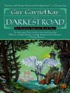 The Darkest Road (MP3): The Fionavar Tapestry Series, Book 3